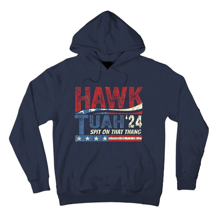 Hawk Tuah 24 Spit On That Thang Tall Hoodie