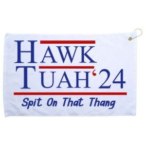 Hawk Tuah 24 Spit On That Thang Grommeted Golf Towel