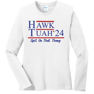 Hawk Tuah 24 Spit On That Thang Ladies Long Sleeve Shirt