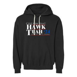 Hawk Tuah 24 Spit On That Thang Garment-Dyed Fleece Hoodie