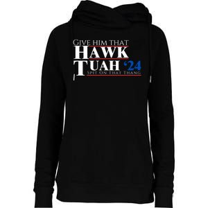 Hawk Tuah 24 Spit On That Thang Womens Funnel Neck Pullover Hood