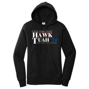 Hawk Tuah 24 Spit On That Thang Women's Pullover Hoodie