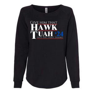 Hawk Tuah 24 Spit On That Thang Womens California Wash Sweatshirt