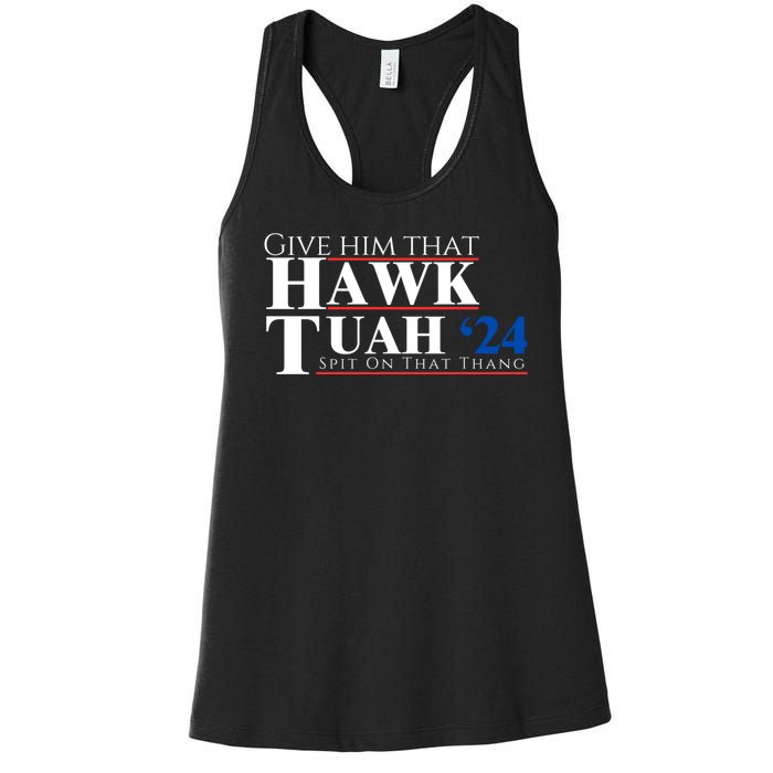 Hawk Tuah 24 Spit On That Thang Women's Racerback Tank