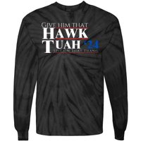 Hawk Tuah 24 Spit On That Thang Tie-Dye Long Sleeve Shirt