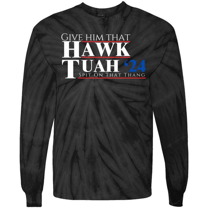 Hawk Tuah 24 Spit On That Thang Tie-Dye Long Sleeve Shirt