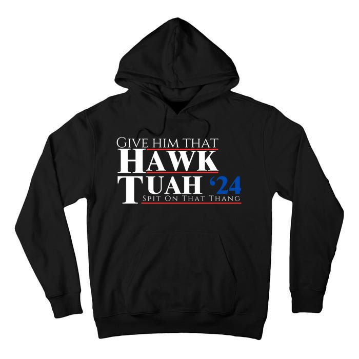 Hawk Tuah 24 Spit On That Thang Tall Hoodie