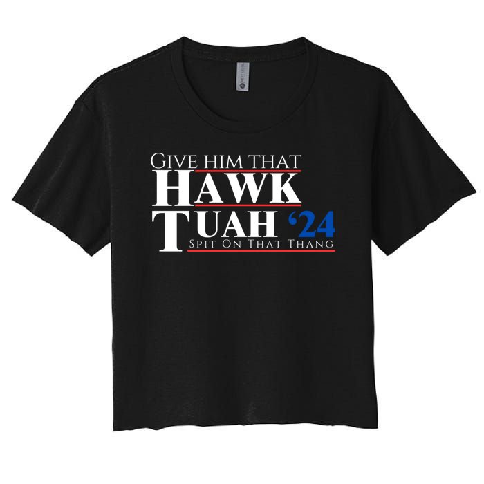 Hawk Tuah 24 Spit On That Thang Women's Crop Top Tee