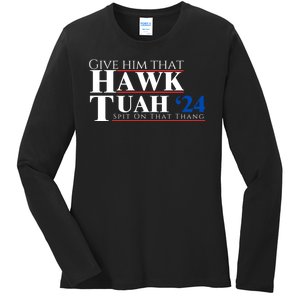 Hawk Tuah 24 Spit On That Thang Ladies Long Sleeve Shirt