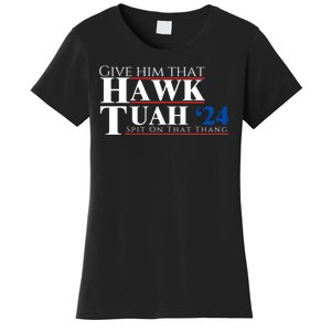 Hawk Tuah 24 Spit On That Thang Women's T-Shirt