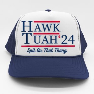 Hawk Tuah 24 Spit On That Trucker Hat