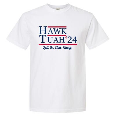 Hawk Tuah 24 Spit On That Garment-Dyed Heavyweight T-Shirt