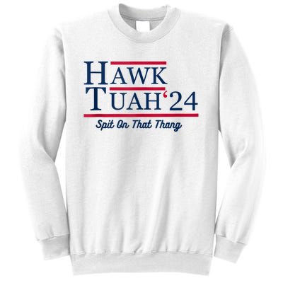 Hawk Tuah 24 Spit On That Sweatshirt