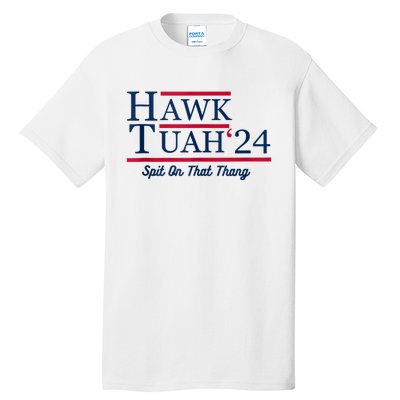 Hawk Tuah 24 Spit On That Tall T-Shirt