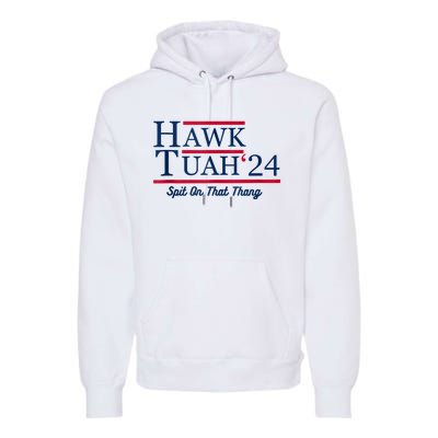 Hawk Tuah 24 Spit On That Premium Hoodie