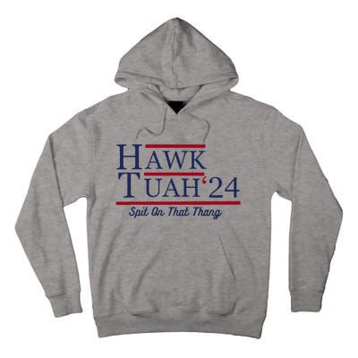 Hawk Tuah 24 Spit On That Thang Funny Saying Quote Tall Hoodie