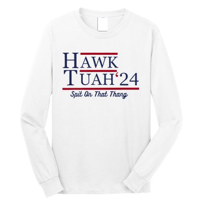 Hawk Tuah 24 Spit On That Thang Funny Saying Quote Long Sleeve Shirt