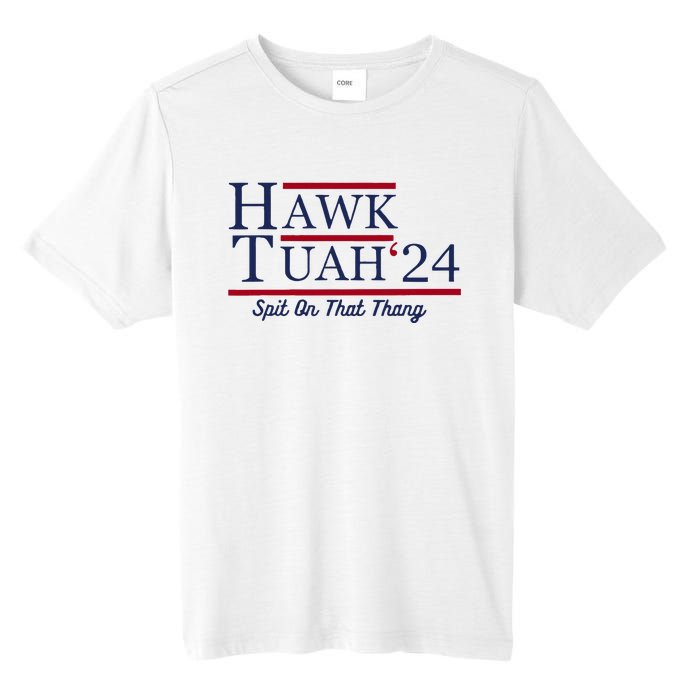 Hawk Tuah 24 Spit On That Thang Funny Saying Quote Tall Fusion ChromaSoft Performance T-Shirt