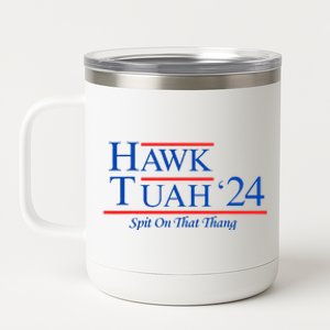 Hawk Tuah 24 Spit On That Thang President Candidate Parody 12 oz Stainless Steel Tumbler Cup