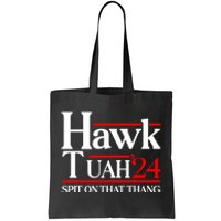 Hawk Tuah 24 Spit On That Thang Tote Bag