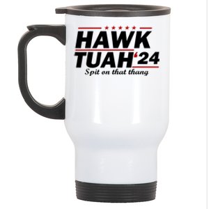 Hawk Tush 24 Spit On That Thing Presidential Candidate Parody Gift Gift Stainless Steel Travel Mug