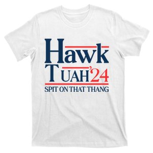 Hawk Tuah 24 Spit On That Thang T-Shirt