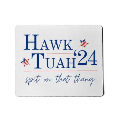 Hawk Tuah 24 Spit On That Thang Mousepad