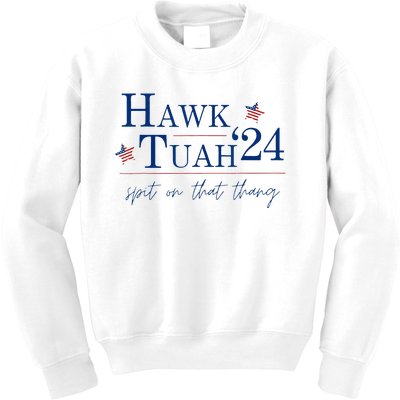 Hawk Tuah 24 Spit On That Thang Kids Sweatshirt