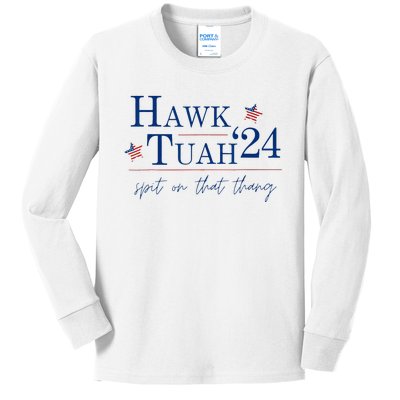 Hawk Tuah 24 Spit On That Thang Kids Long Sleeve Shirt