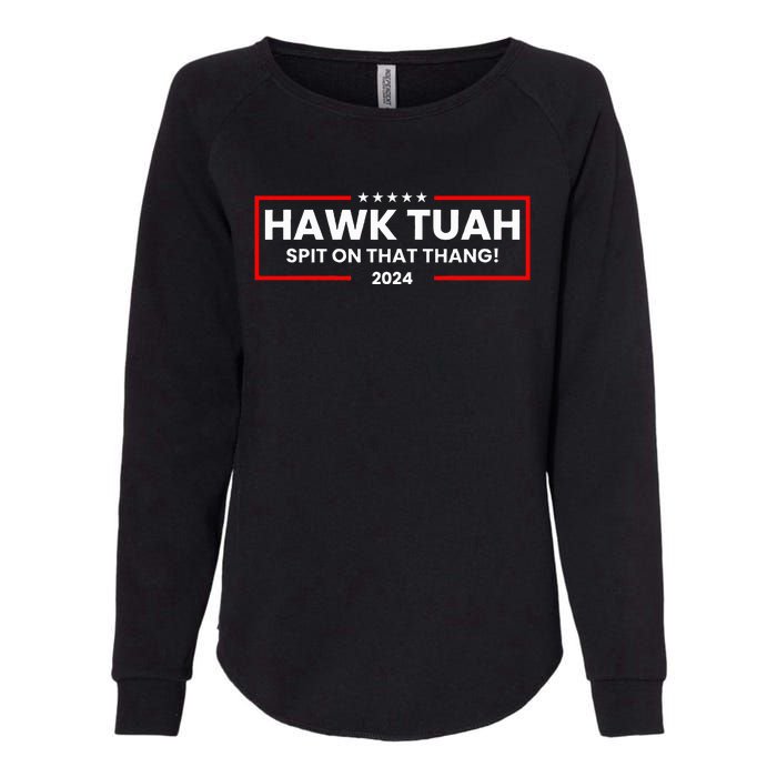 Hawk Tuah 24 Spit On That Thang Womens California Wash Sweatshirt