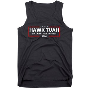 Hawk Tuah 24 Spit On That Thang Tank Top