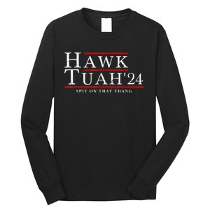 Hawk Tuah 24 Spit On That Thang Long Sleeve Shirt