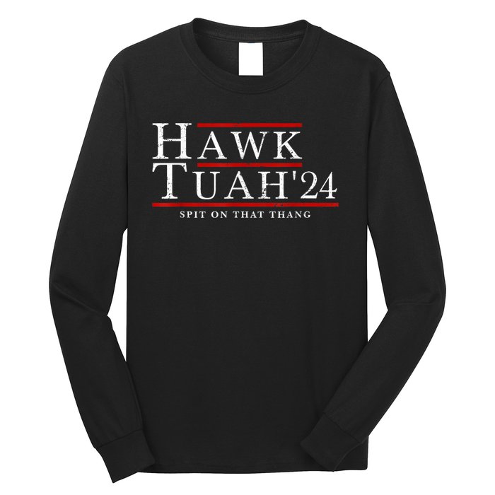 Hawk Tuah 24 Spit On That Thang Long Sleeve Shirt