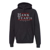 Hawk Tuah 24 Spit On That Thang Premium Hoodie