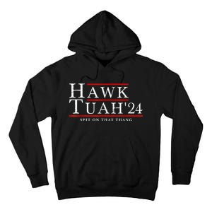 Hawk Tuah 24 Spit On That Thang Tall Hoodie