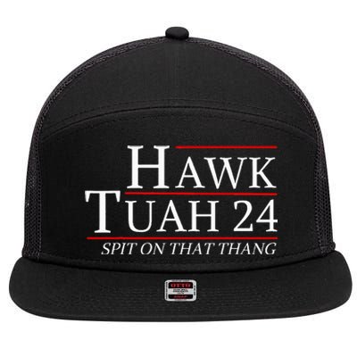 Hawk Tuah 24 Election Spit On That Thing Trending Meme 2024 7 Panel Mesh Trucker Snapback Hat