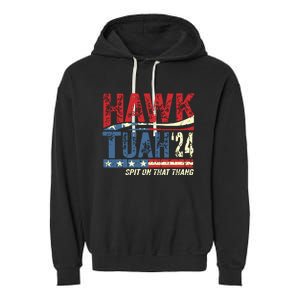 Hawk Tuah 24 Spit On That Thang Garment-Dyed Fleece Hoodie