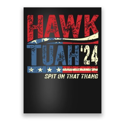 Hawk Tuah 24 Spit On That Thang Poster