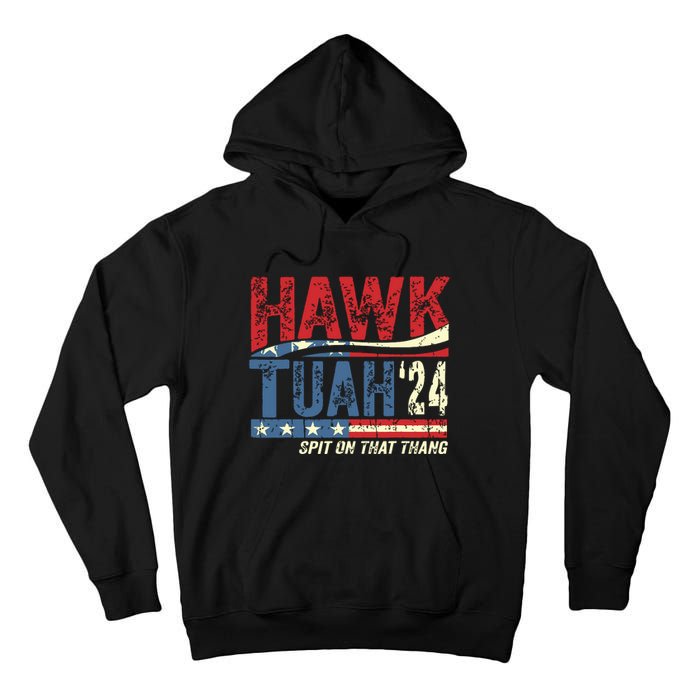 Hawk Tuah 24 Spit On That Thang Tall Hoodie