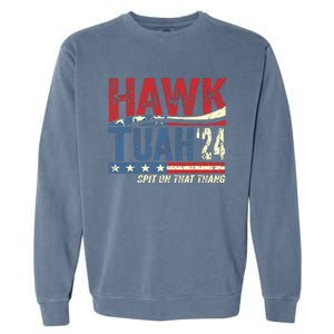 Hawk Tuah 24 Spit On That Thang Garment-Dyed Sweatshirt