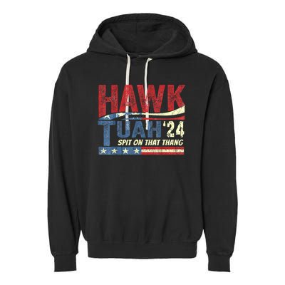 Hawk Tuah 24 Spit On That Thang Hawk Tuah 2024 Funny Viral Design Garment-Dyed Fleece Hoodie