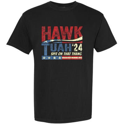 Hawk Tuah 24 Spit On That Thang Hawk Tuah 2024 Funny Viral Design Garment-Dyed Heavyweight T-Shirt