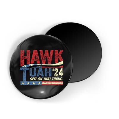 Hawk Tuah 24 Spit On That Thang Hawk Tuah 2024 Funny Viral Design Magnet