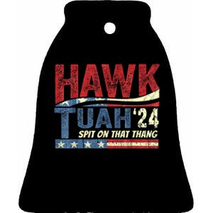 Hawk Tuah 24 Spit On That Thang Hawk Tuah 2024 Funny Viral Design Ceramic Bell Ornament