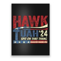 Hawk Tuah 24 Spit On That Thang Hawk Tuah 2024 Funny Viral Design Poster