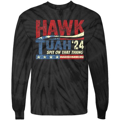 Hawk Tuah 24 Spit On That Thang Hawk Tuah 2024 Funny Viral Design Tie-Dye Long Sleeve Shirt