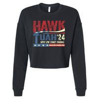 Hawk Tuah 24 Spit On That Thang Hawk Tuah 2024 Funny Viral Design Cropped Pullover Crew