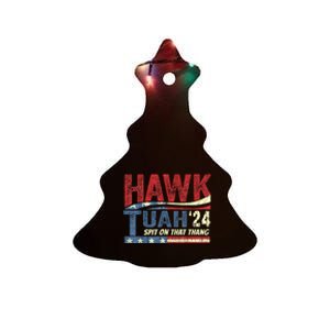 Hawk Tuah 24 Spit On That Thang Hawk Tuah 2024 Funny Viral Design Ceramic Tree Ornament