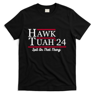 Hawk Tuah 24 Spit On That Thang T-Shirt