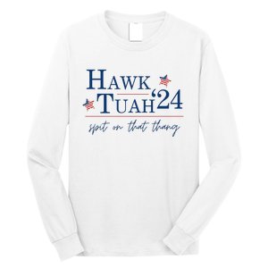 Hawk Tuah 24 Election Tiktok Trend Political Funny Long Sleeve Shirt